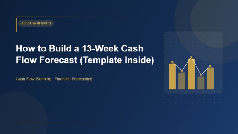 How to Build a 13-Week Cash Flow Forecast – AccoTiva accounting and bookkeeping insights