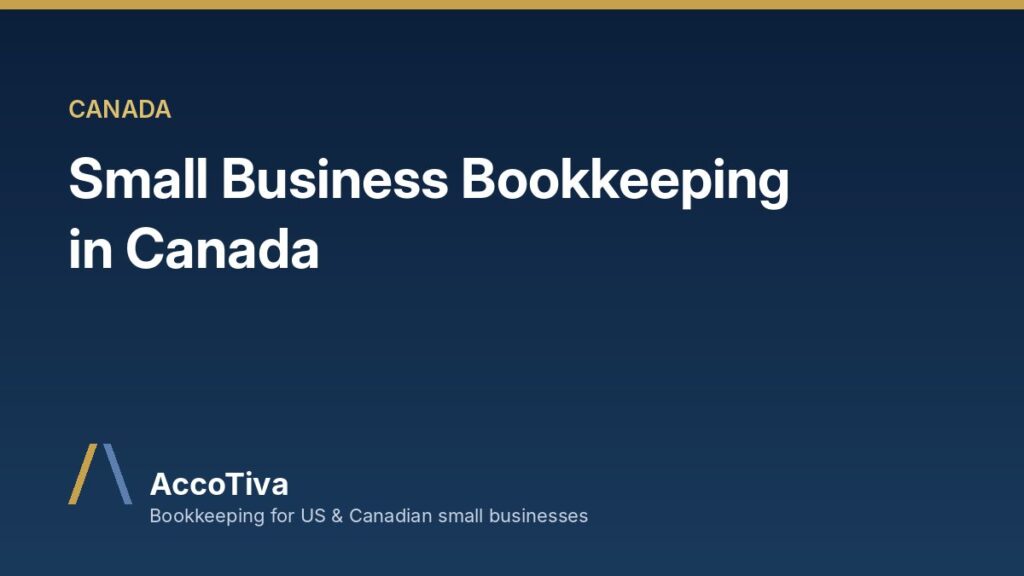 Small Business Bookkeeping in Canada: GST/HST, CRA Records and CAD/USD Accounts