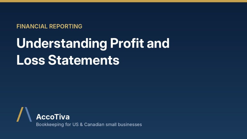Understanding Profit and Loss Statements: A Guide for Small Business Owners